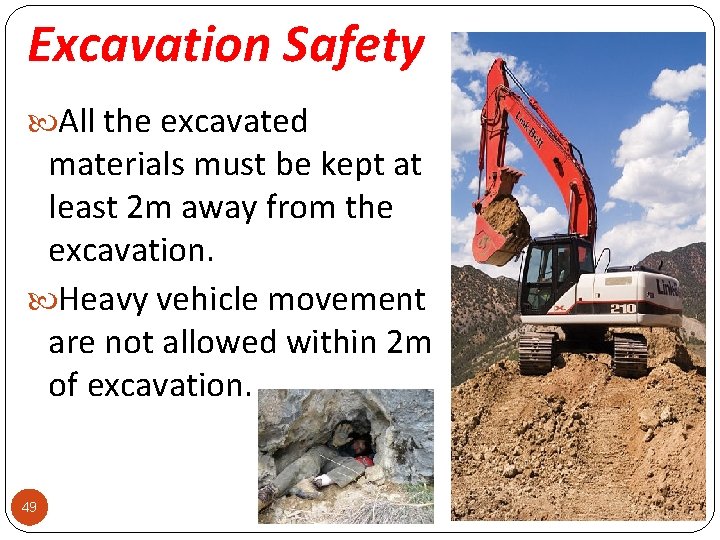 Excavation Safety All the excavated materials must be kept at least 2 m away