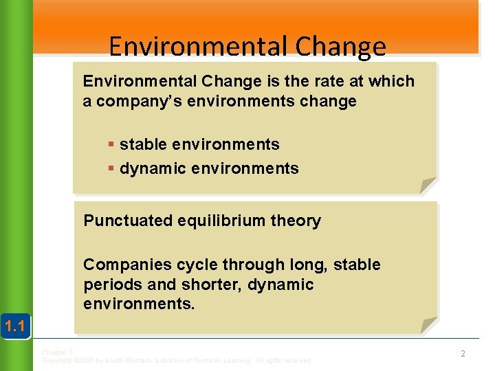 Environmental Change is the rate at which a company’s environments change § stable environments