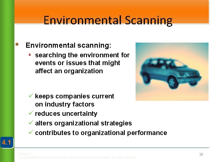 Environmental Scanning § Environmental scanning: § searching the environment for events or issues that