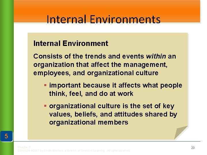 Internal Environments Internal Environment Consists of the trends and events within an organization that