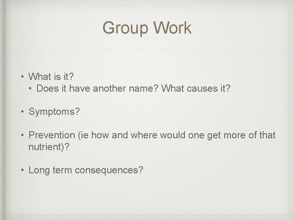 Group Work • What is it? • Does it have another name? What causes Group Work • What is it? • Does it have another name? What causes