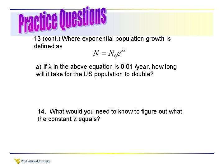 13 (cont. ) Where exponential population growth is defined as a) If in the