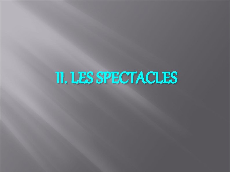 II. LES SPECTACLES 