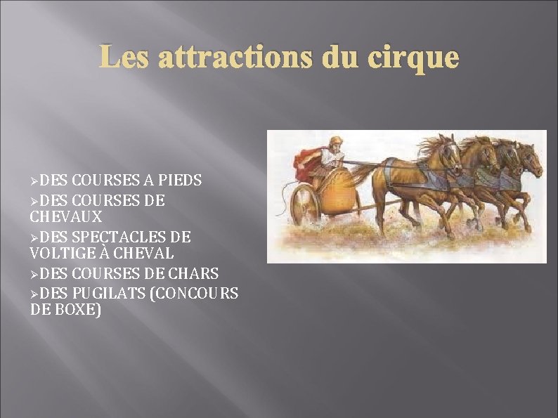 Les attractions du cirque ØDES COURSES A PIEDS ØDES COURSES DE CHEVAUX ØDES SPECTACLES