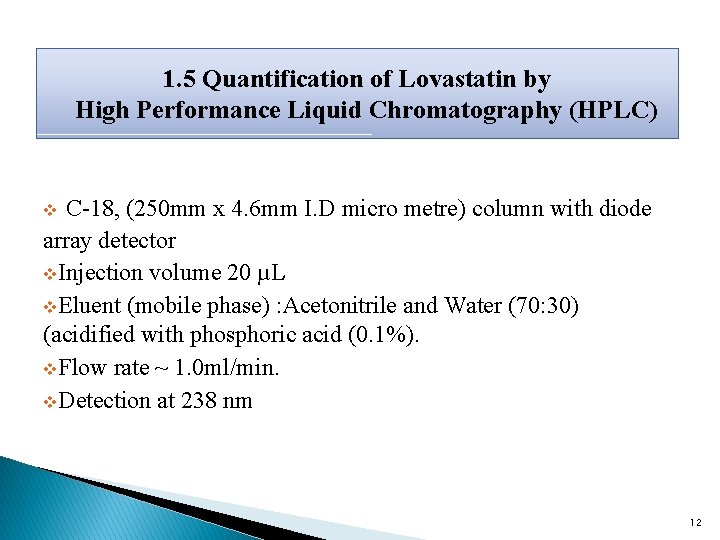 1. 5 Quantification of Lovastatin by High Performance Liquid Chromatography (HPLC) C-18, (250 mm