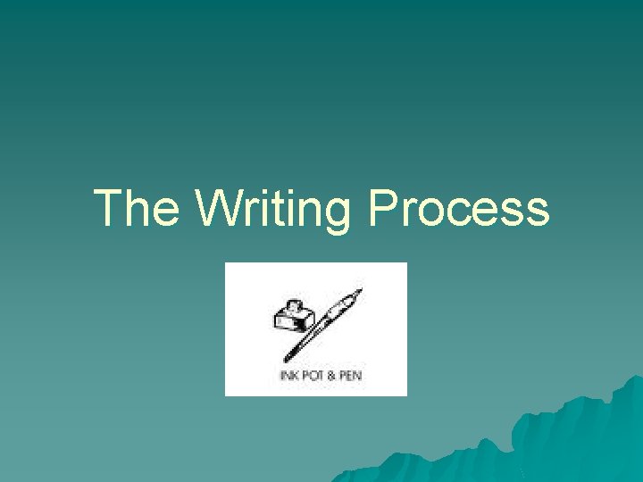 The Writing Process 