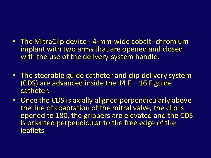  • The Mitra. Clip device - 4 -mm-wide cobalt -chromium implant with two