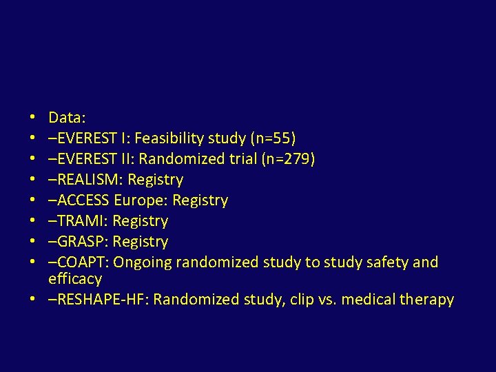 Data: –EVEREST I: Feasibility study (n=55) –EVEREST II: Randomized trial (n=279) –REALISM: Registry –ACCESS