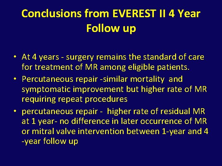 Conclusions from EVEREST II 4 Year Follow up • At 4 years - surgery
