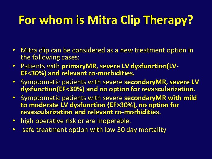 For whom is Mitra Clip Therapy? • Mitra clip can be considered as a