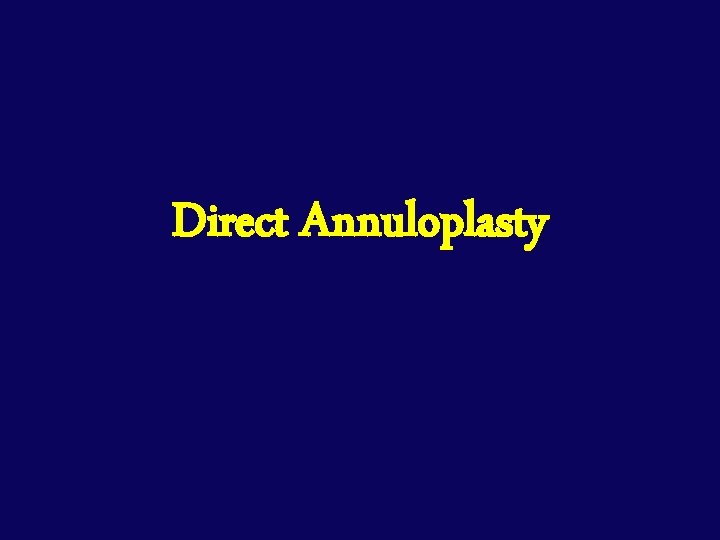 Direct Annuloplasty 