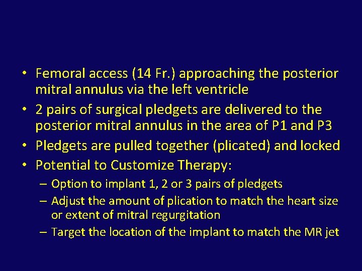  • Femoral access (14 Fr. ) approaching the posterior mitral annulus via the