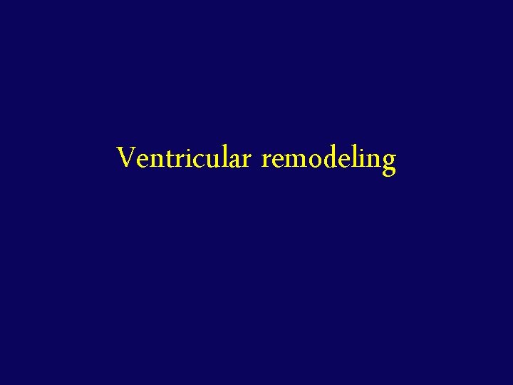 Ventricular remodeling 