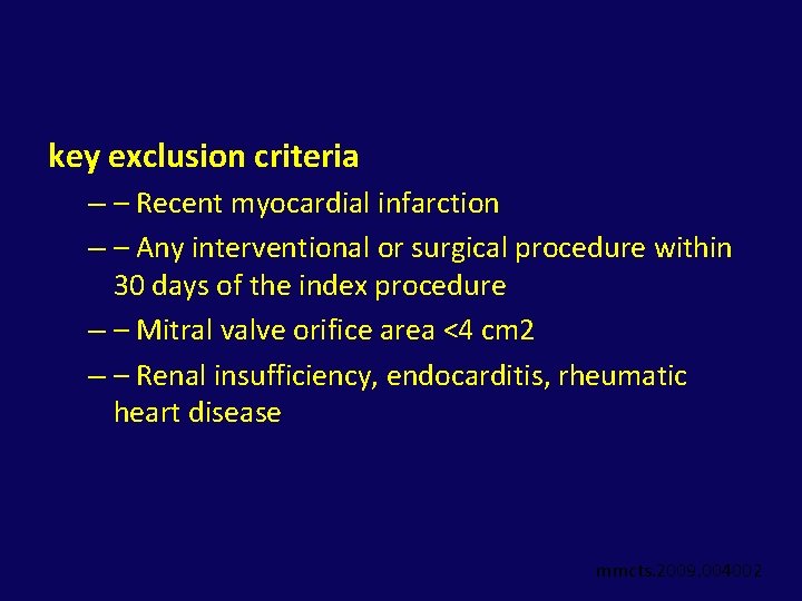 key exclusion criteria – – Recent myocardial infarction – – Any interventional or surgical