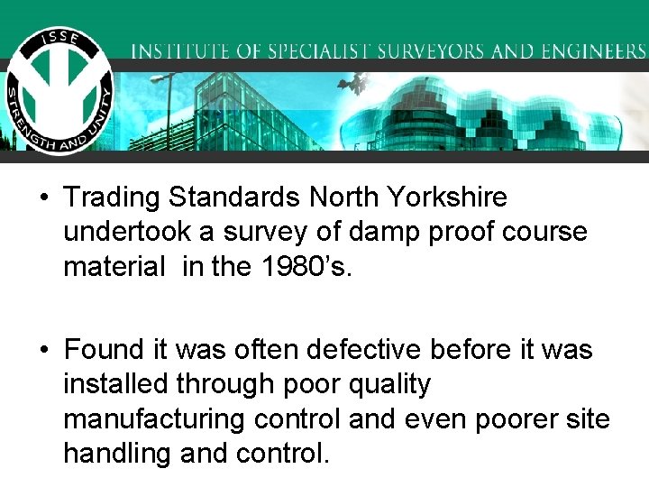  • Trading Standards North Yorkshire undertook a survey of damp proof course material