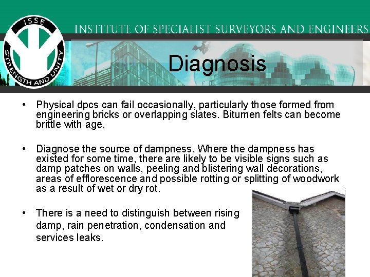 Diagnosis • Physical dpcs can fail occasionally, particularly those formed from engineering bricks or