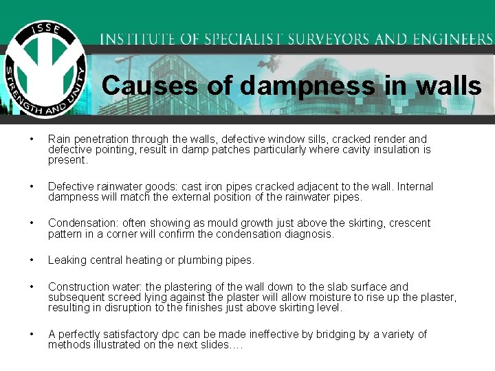 Causes of dampness in walls • Rain penetration through the walls, defective window sills,