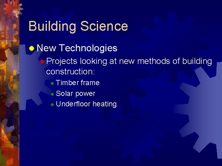 Building Science ® New Technologies ® Projects looking at new methods of building construction: Building Science ® New Technologies ® Projects looking at new methods of building construction: