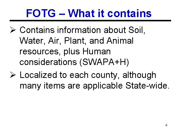 FOTG – What it contains Ø Contains information about Soil, Water, Air, Plant, and