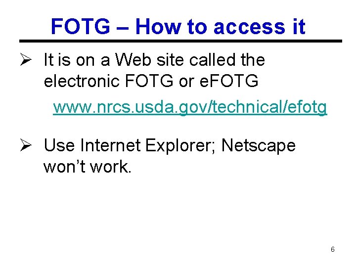 FOTG – How to access it Ø It is on a Web site called