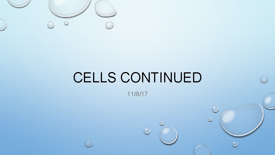 CELLS CONTINUED 11/8/17 