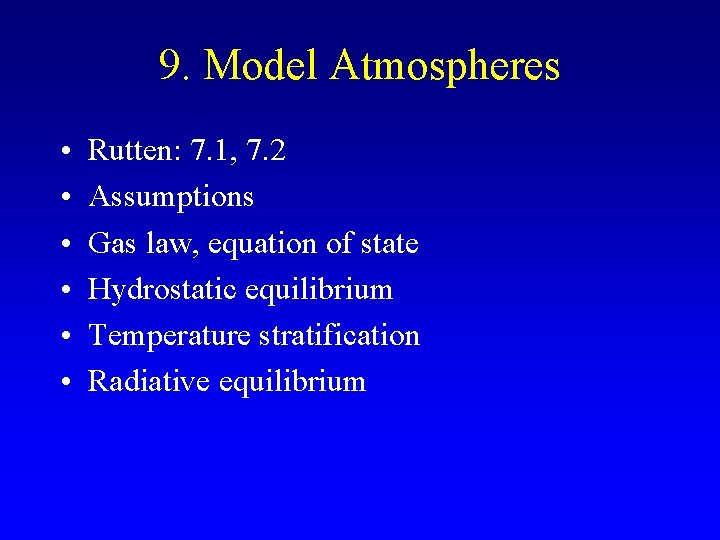 9. Model Atmospheres • • • Rutten: 7. 1, 7. 2 Assumptions Gas law, 9. Model Atmospheres • • • Rutten: 7. 1, 7. 2 Assumptions Gas law,