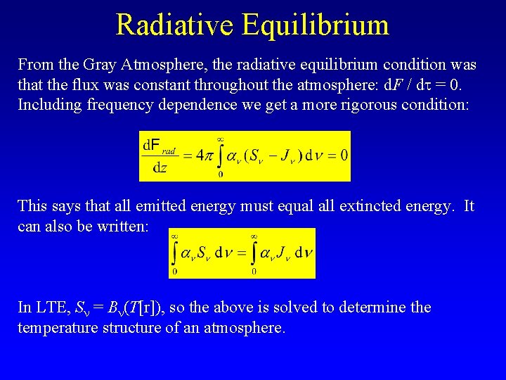 Radiative Equilibrium From the Gray Atmosphere, the radiative equilibrium condition was that the flux Radiative Equilibrium From the Gray Atmosphere, the radiative equilibrium condition was that the flux
