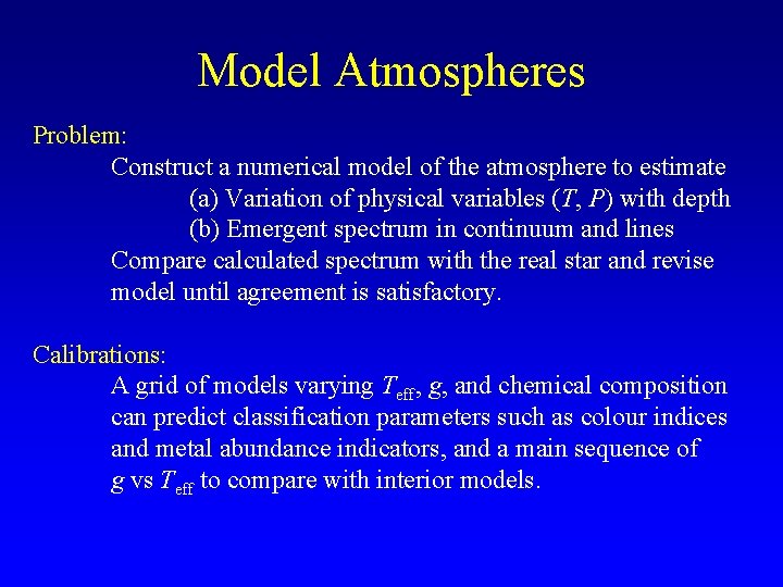 Model Atmospheres Problem: Construct a numerical model of the atmosphere to estimate (a) Variation Model Atmospheres Problem: Construct a numerical model of the atmosphere to estimate (a) Variation