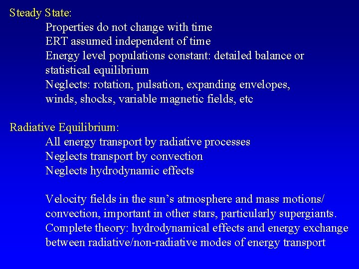Steady State: Properties do not change with time ERT assumed independent of time Energy Steady State: Properties do not change with time ERT assumed independent of time Energy