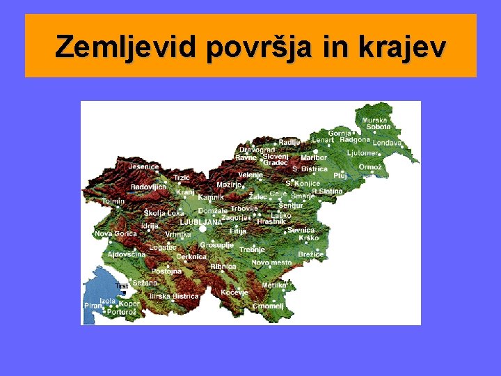 Zemljevid površja in krajev 