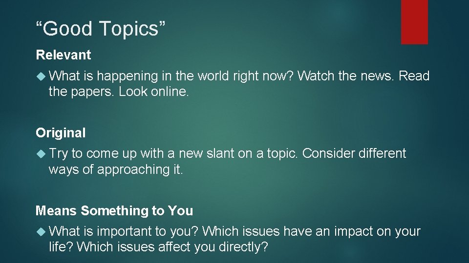 “Good Topics” Relevant What is happening in the world right now? Watch the news.