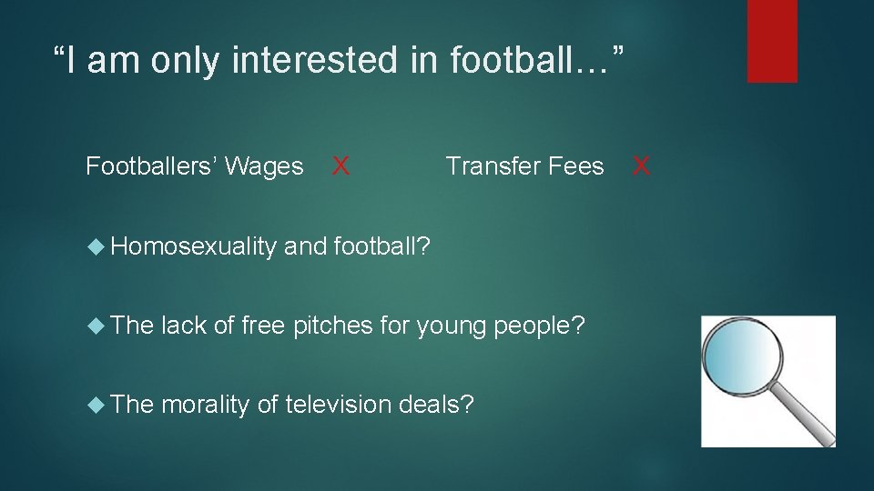 “I am only interested in football…” Footballers’ Wages Homosexuality X Transfer Fees and football?