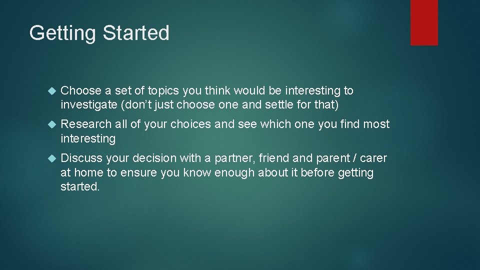 Getting Started Choose a set of topics you think would be interesting to investigate