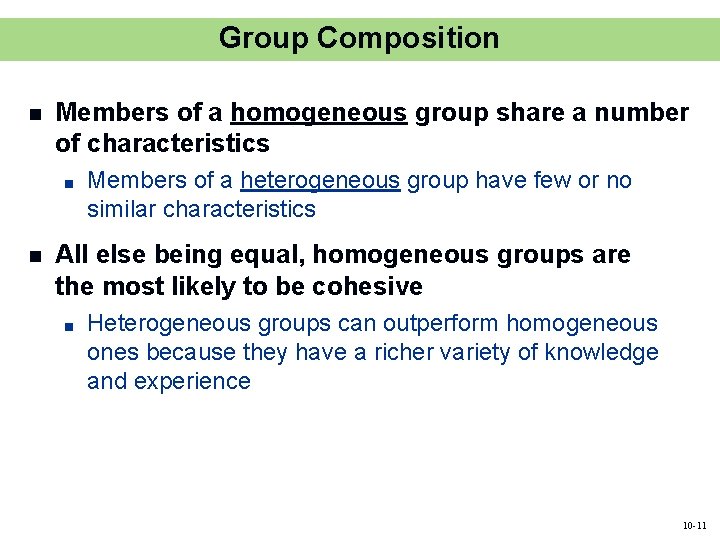 Group Composition n Members of a homogeneous group share a number of characteristics ■