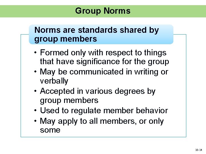 Group Norms are standards shared by group members • Formed only with respect to