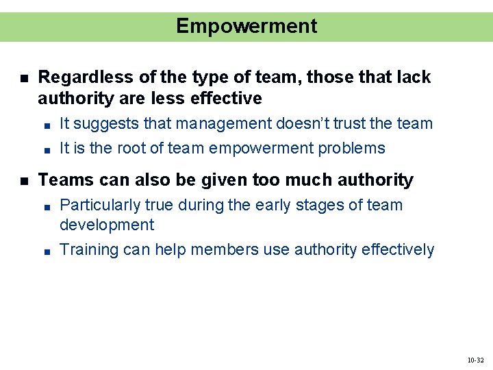 Empowerment n Regardless of the type of team, those that lack authority are less Empowerment n Regardless of the type of team, those that lack authority are less