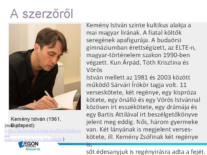 ) A szerzőről Kemény István (1961, Budapest) (Interjú: http: //kemeny. irolap. hu/hu/elobesz ed nagyvizit-kemeny-istvannal