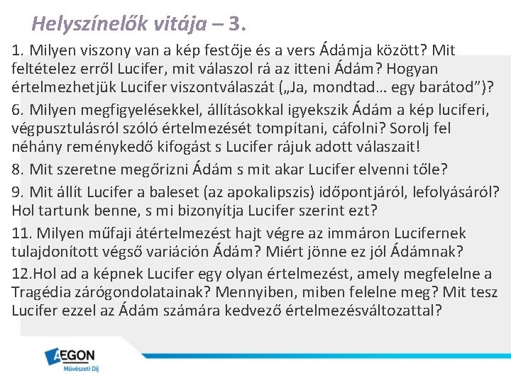 Helyszínelők vitája – 3. 1. Milyen viszony van a kép festője és a vers