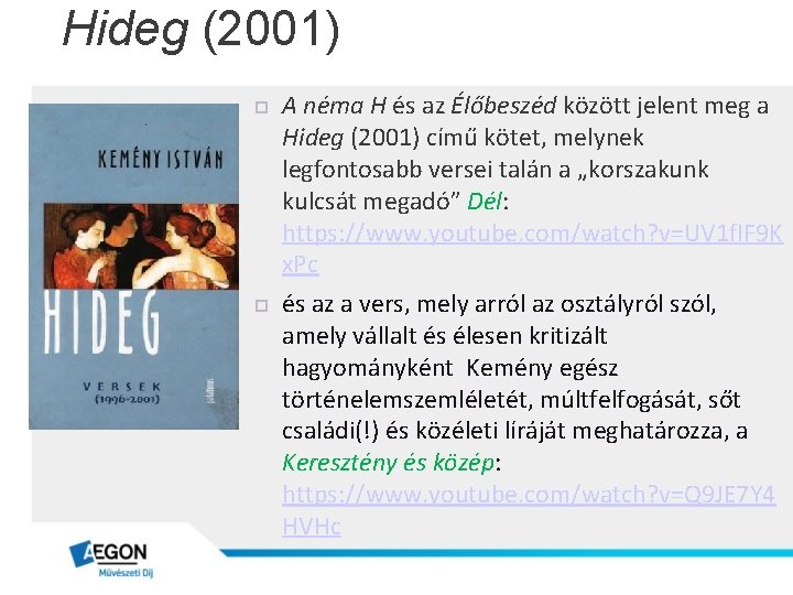 Hideg (2001) A néma H és az Élőbeszéd között jelent meg a Hideg (2001)