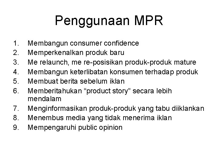 Penggunaan MPR 1. 2. 3. 4. 5. 6. 7. 8. 9. Membangun consumer confidence