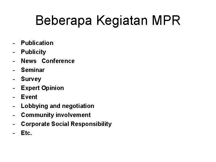 Beberapa Kegiatan MPR - Publication Publicity News Conference Seminar Survey Expert Opinion Event Lobbying