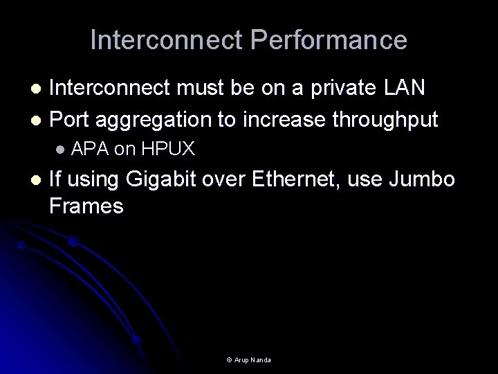 Interconnect Performance Interconnect must be on a private LAN l Port aggregation to increase