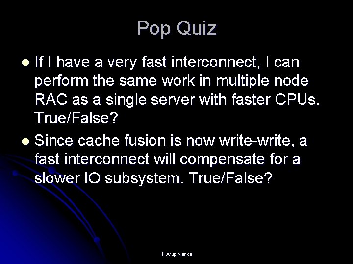 Pop Quiz If I have a very fast interconnect, I can perform the same