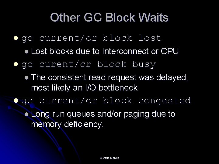 Other GC Block Waits l gc current/cr block lost l Lost l blocks due