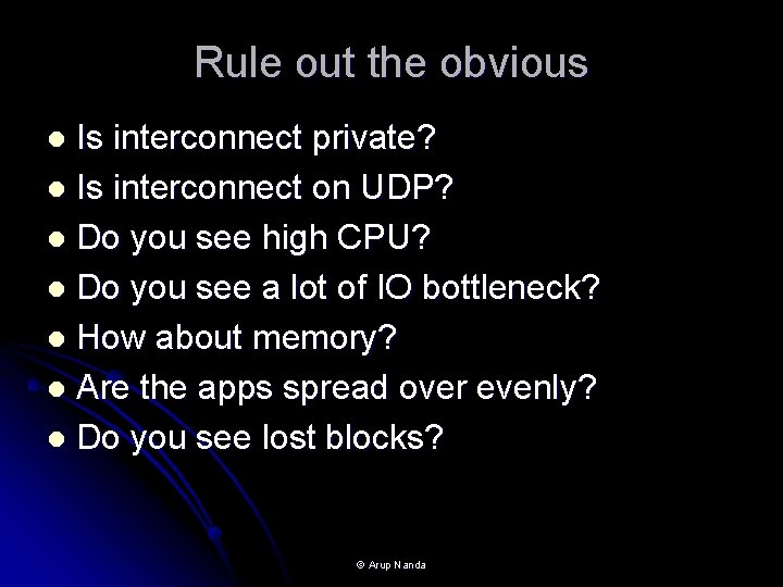 Rule out the obvious Is interconnect private? l Is interconnect on UDP? l Do