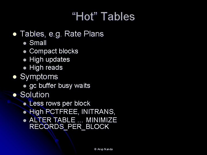 “Hot” Tables l Tables, e. g. Rate Plans l l l Symptoms l l
