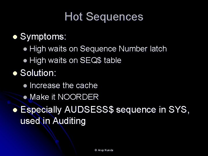 Hot Sequences l Symptoms: l High waits on Sequence Number latch l High waits