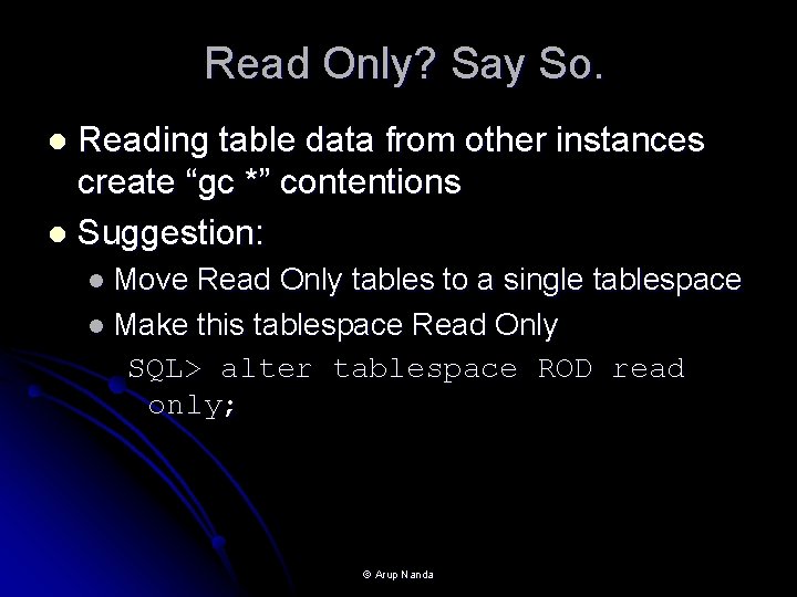 Read Only? Say So. Reading table data from other instances create “gc *” contentions
