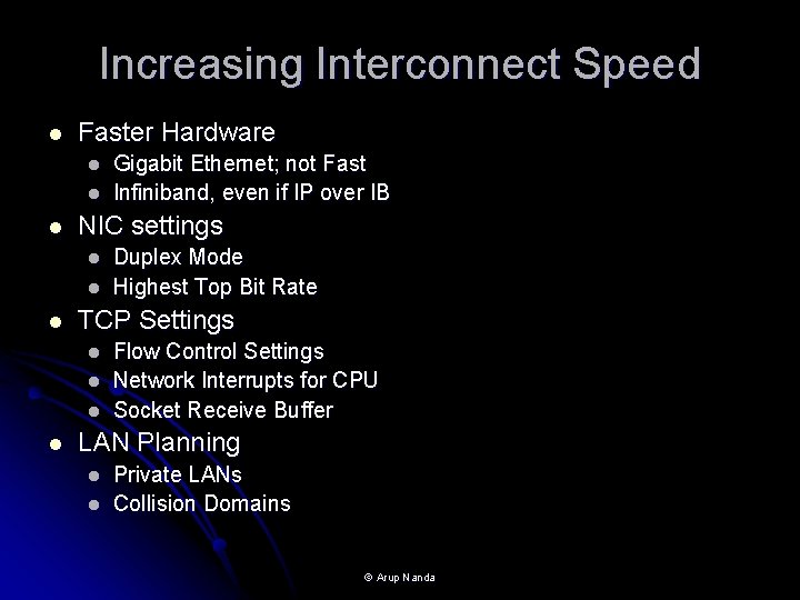 Increasing Interconnect Speed l Faster Hardware l l l NIC settings l l l