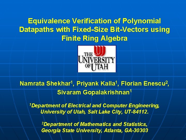 Equivalence Verification of Polynomial Datapaths with Fixed-Size Bit-Vectors using Finite Ring Algebra Namrata Shekhar